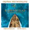 Ender Gündüzlü & Metin Arıgül - Barbaroslar: Akdeniz'in Kılıcı (Orijinal Dizi Müzikleri)